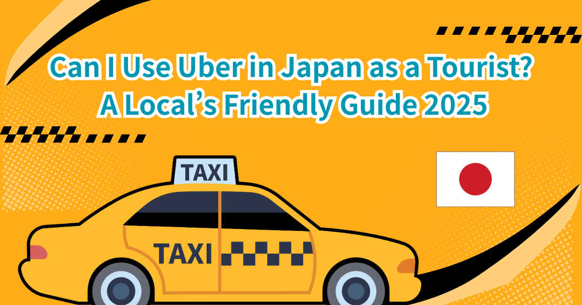 Can I Use Uber in Japan as a Tourist A Local’s Friendly Guide 2025